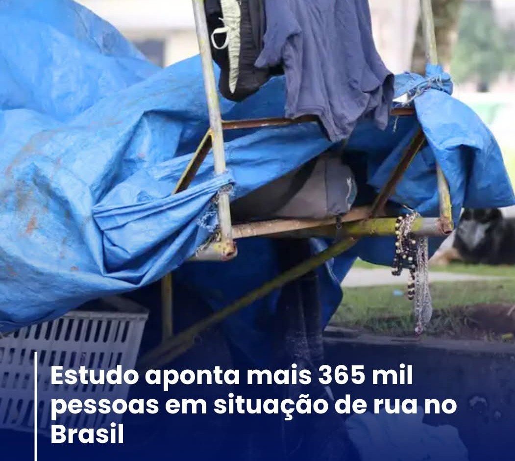 ESTUDO APONTA MAIS 365 MIL PESSOAS EM SITUAÇÃO DE RUA NO BRASIL ESTUDO APONTA MAIS 365 MIL PESSOAS EM SITUAÇÃO DE RUA NO BRASIL