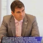 AMUPE REÚNE PREFEITOS PARA DEBATER CONCESSÃO DA COMPESA, INVESTIMENTOS BILIONÁRIOS E CRISE HÍDRICA EM PERNAMBUCO AMUPE REÚNE PREFEITOS PARA DEBATER CONCESSÃO DA COMPESA, INVESTIMENTOS BILIONÁRIOS E CRISE HÍDRICA EM PERNAMBUCO