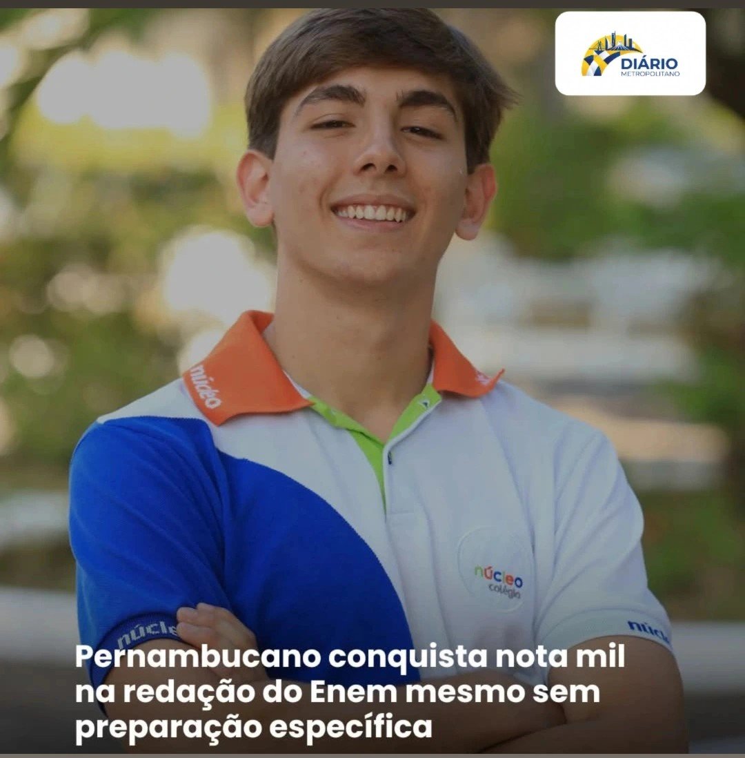 PERNAMBUCANO CONQUISTA NOTA MIL NA REDAÇÃO DO ENEM MESMO SEM PREPARAÇÃO ESPECÍFICA PERNAMBUCANO CONQUISTA NOTA MIL NA REDAÇÃO DO ENEM MESMO SEM PREPARAÇÃO ESPECÍFICA