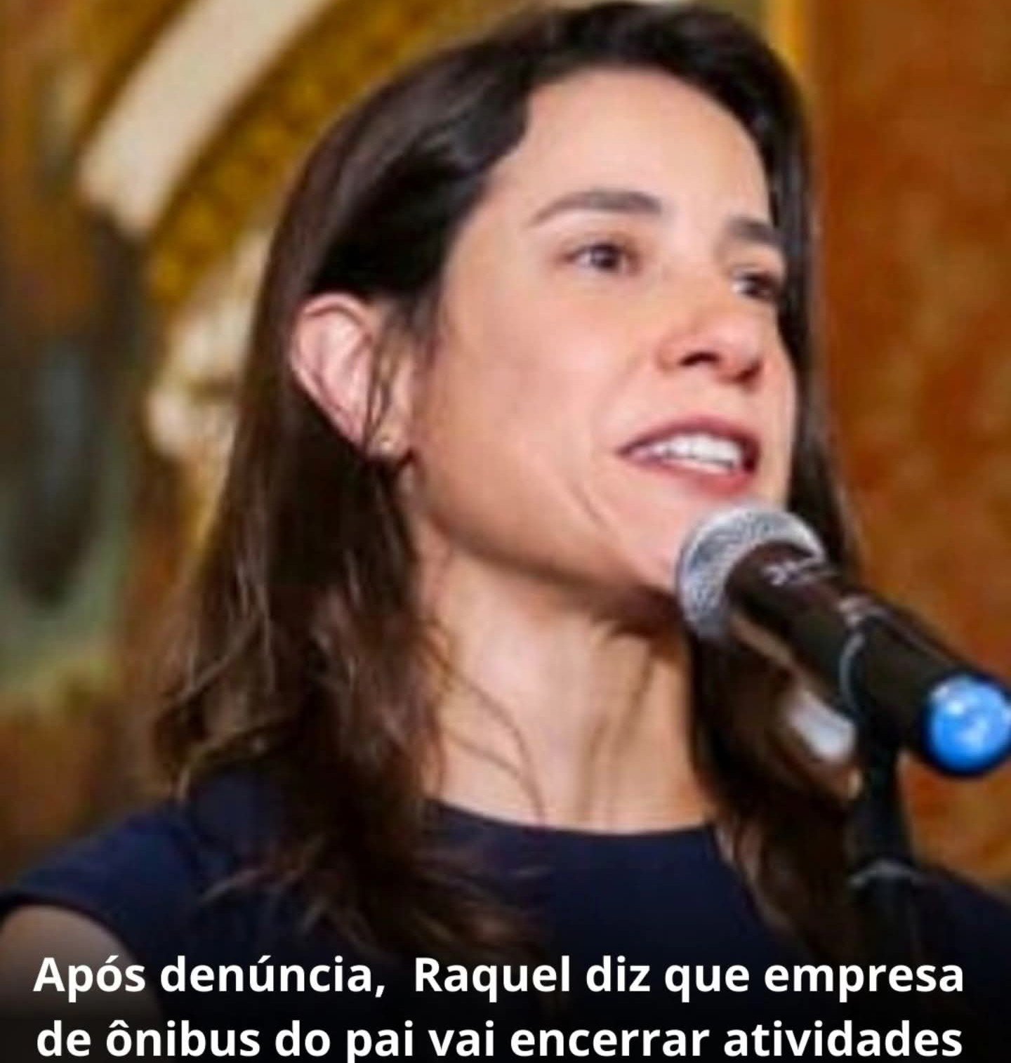 Após denúncia, Raquel diz que empresa de ônibus do pai vai encerrar atividades