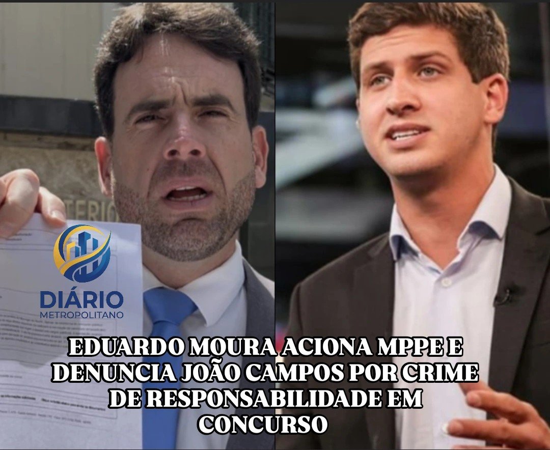 Eduardo Moura aciona MPPE e denuncia João Campos por crime de responsabilidade em concurso Eduardo Moura aciona MPPE e denuncia João Campos por crime de responsabilidade em concurso